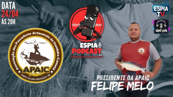 Felipe Melo - APAIC - Espia Podcast 2.0 #63