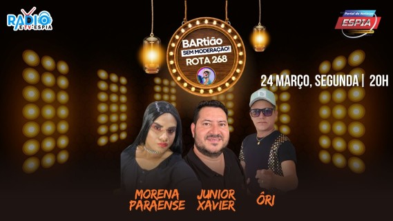 Morena Paraense, Junior Xavier e Ori - BARtião #02